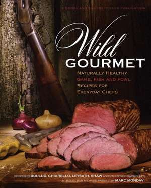 Wild Gourmet: Naturally Healthy Game, Fish and Fowl Recipes for Everyday Chefs de Julie Tripp