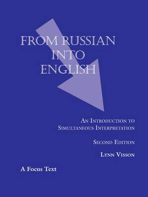 From Russian Into English: An Introduction to Simultaneous Interpretation de Lynn Visson