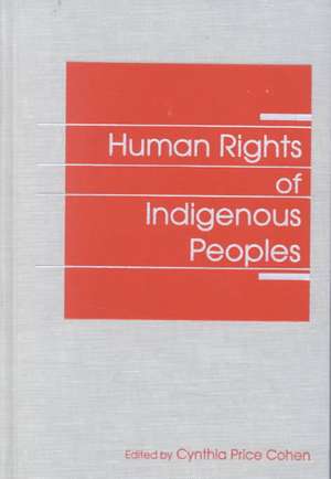 Human Rights of Indigenous Peoples de Cynthia Cohen