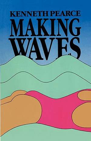 Making Waves: Treatment, Storage, Disposal and Recycling de Kenneth Pearce