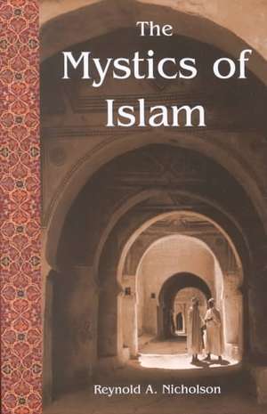 The Mystics of Islam de Reynold A. Nicholson