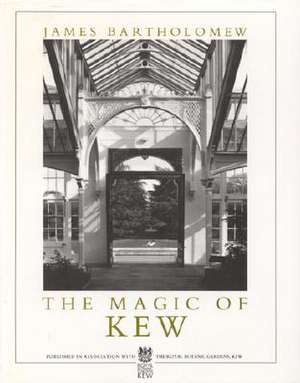 The Magic of Kew de James Bartholomew