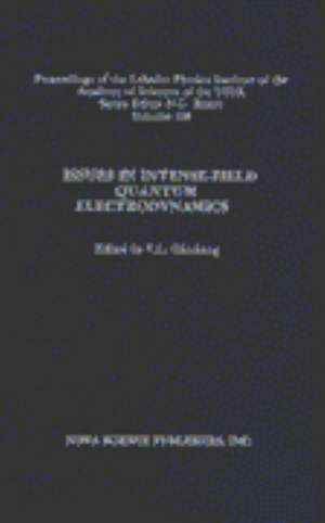 Issues in Intense-Field Quantum Electrodynamics, Volume 168: Proceedings of the Lebedev Physics Institute of the Academy of Sciences of the USSR de V L Ginzburg