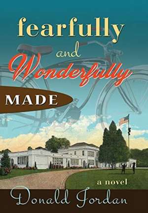 Fearfully and Wonderfully Made de Donald Jordan