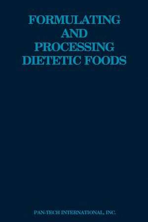 Formulating and Processing Dietetic Foods de Samuel A. Matz