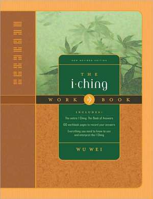 The I Ching Workbook de Wu Wei