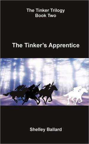 The Tinker's Apprentice de Shelley Ballard