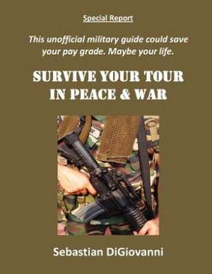 Survive Your Tour in Peace & War de Sebastian DiGiovanni