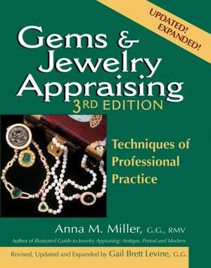 Gems & Jewelry Appraising: Techniques of Professional Practice: 3rd Edition de Anna M Miller