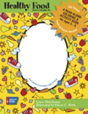 Healthy Food: "A Read-along Coloring and Activity Book" de Grace Hawthorne