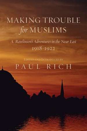 Making Trouble for Muslims de Paul Rich