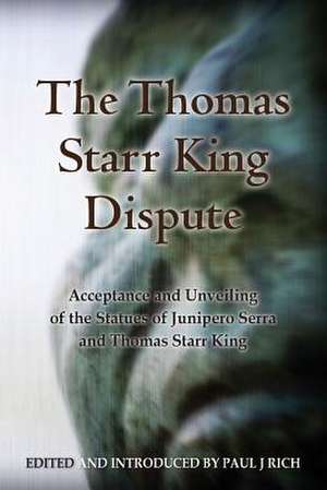 The Thomas Starr King Dispute de Paul Rich