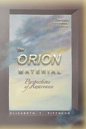 The Orion Material: Perspectives of Awareness - 20th Anniversary Edition de Orion