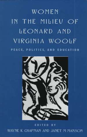 Women in the Milieu of Leonard and Virginia Woolf de Wayne K. Chapman