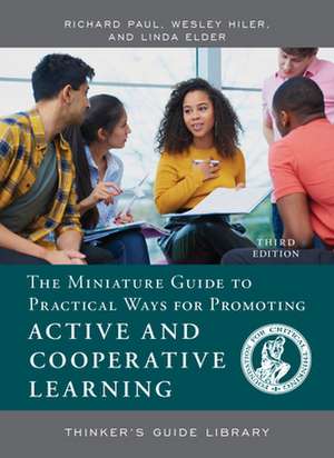 Miniature Guide for Those Who Teach Practical Ways to Promote Active & Cooperative Learning de Wesley Hiler