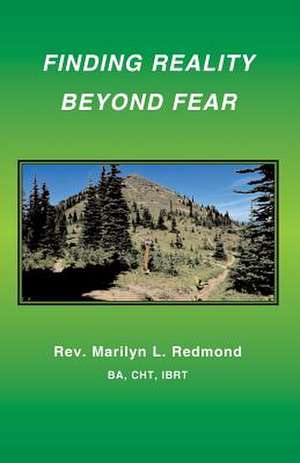 Finding Reality Beyond Fear de Redmond, Marilyn L.