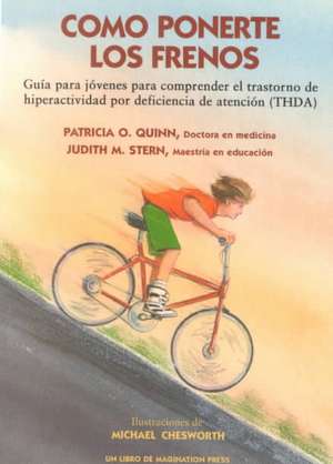 Como Ponerte Los Frenos = Putting on the Brakes de Patricia O. Quinn