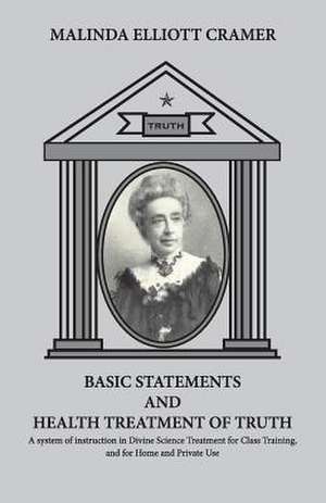 Basic Statements and Health Treatment of Truth. de Malinda E. Cramer