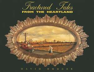 Fractured Tales from the Heartland de David Hodges