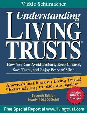 Understanding Living Trusts® de Vickie Schumacher