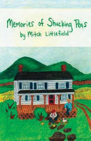 Memories of Shucking Peas de Mitch Littlefield