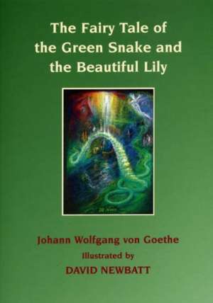 The Fairy Tale of the Green Snake and the Beautiful Lily de Johann Wolfgang von Goethe