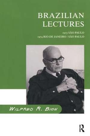 Brazilian Lectures: Parts 1 & 2 de Wilfred R. Bion