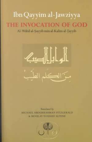 Ibn Qayyim al-Jawziyya on the Invocation of God de Ibn Qayyim Al-Jawziyya