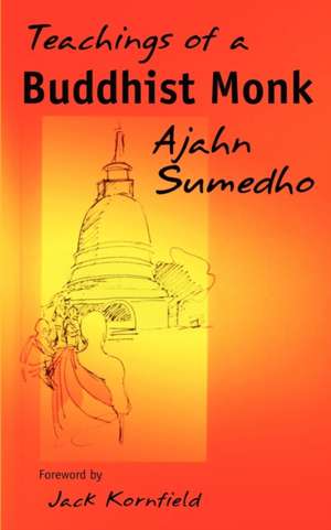 Teachings of a Buddhist Monk de Ajahn Sumedho