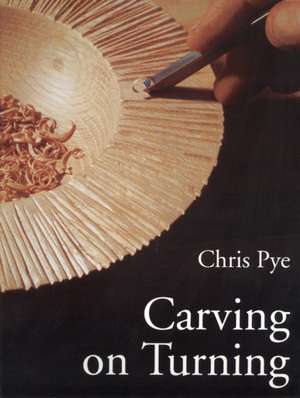 Carving On Turning de C Pye