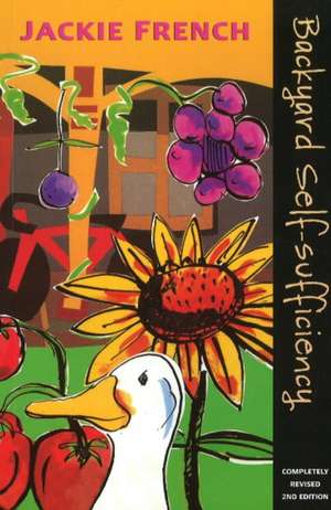 Backyard Self Sufficiency: 2nd Edition de Jackie French