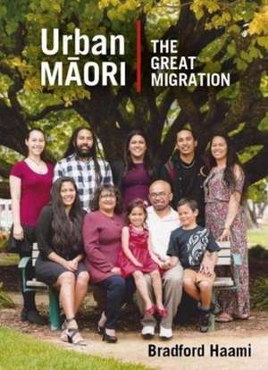 Urban Maori: The Great Migration de Bradford Haami