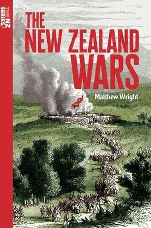 The New Zealand Wars de Matthew Wright