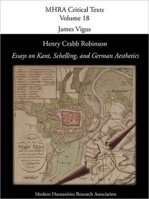 Henry Crabb Robinson, 'Essays on Kant, Schelling, and German Aesthetics' de Henry Crabb Robinson