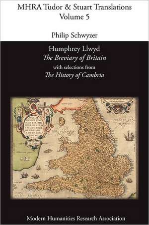 Humphrey Llwyd, 'The Breviary of Britain', with Selections from 'The History of Cambria' de Humphrey Llwyd