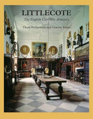 Littlecote: The English Civil War Armoury de Thom Richardson