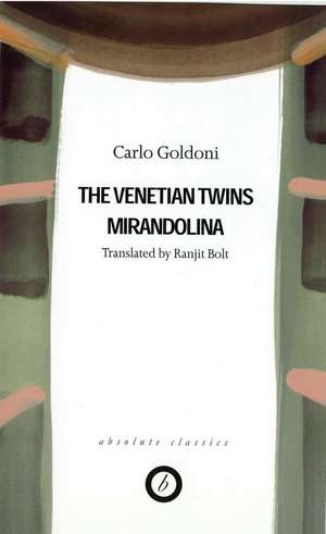 Goldoni: Two Plays: The Venetian Twins; Mirandolina de Carlo Goldoni