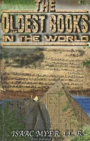 The Oldest Book in the World de Isaac Myer