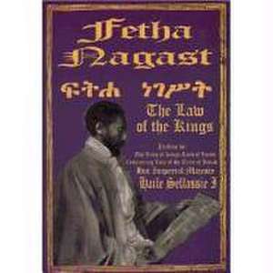 The Fetha Nagast: The Law of the Kings de Haile Sellasie