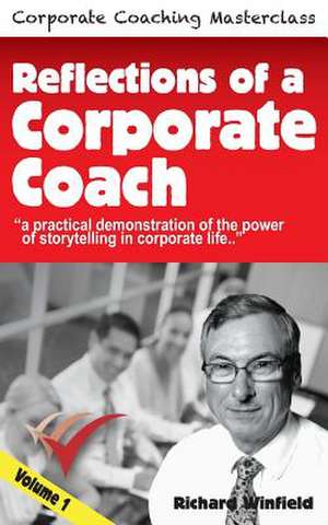 Reflections of a Corporate Coach Volume 1 de Richard Winfield