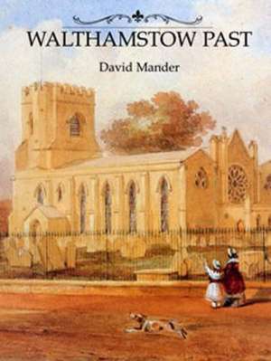 Walthamstow Past de DAVID MANDER