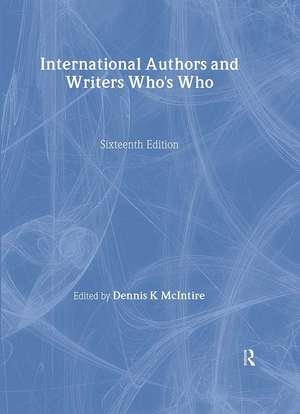 International Authors and Writers Who's Who de K. Dennis McIntyre