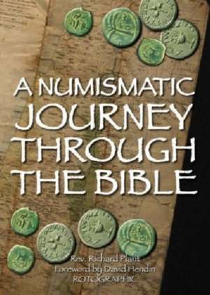 Plant, R: A Numismatic Journey Through the Bible