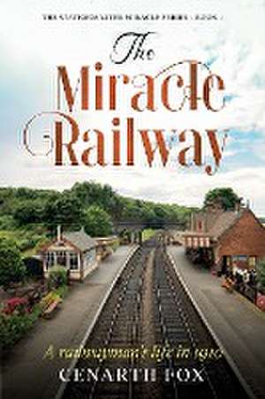 The Miracle Railway de Cenarth Fox