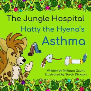 Hatty the Hyena's Asthma de Philippa Gaunt