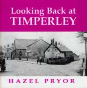 Looking Back at Timperley de Hazel Pryor