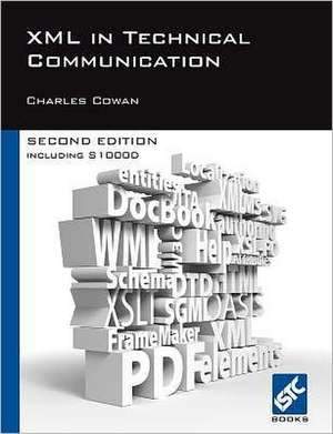 XML in Technical Communication (Second Edition) de Charles Cowan