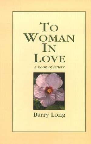 To Woman in Love de Barry Long