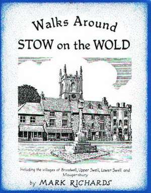 Walks Around Stow-on-the-Wold de Mark Richards