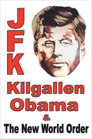 JFK, Kilgallen, Obama & the New World Order de Dan McQuade